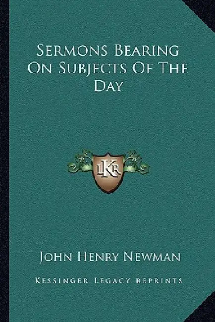 Sermons Bearing On Subjects Of The Day by John Henry Newman