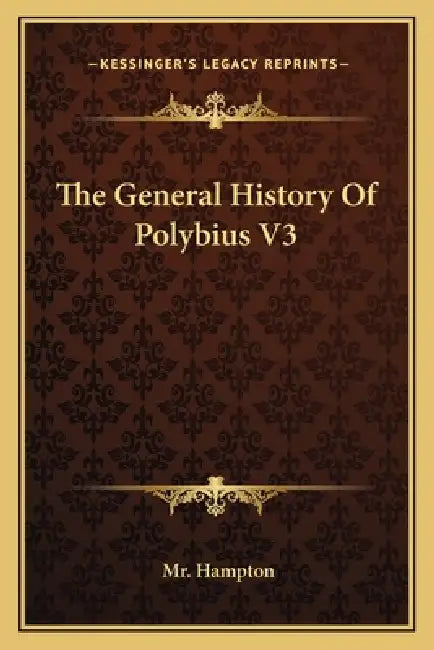 The General History Of Polybius V3 by Hampton