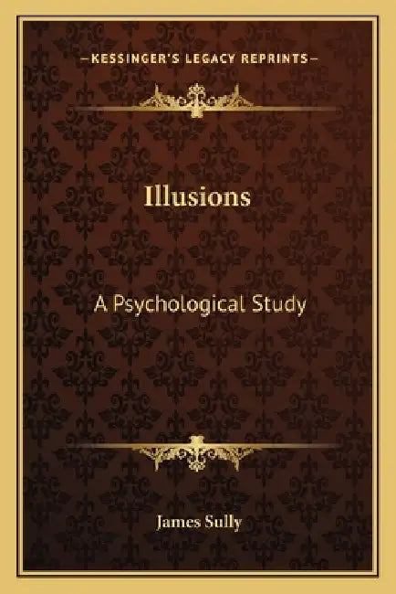 Illusions: A Psychological Study by James Sully
