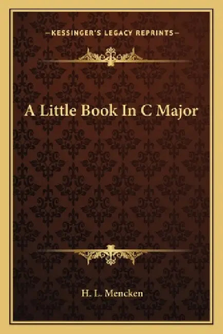 A Little Book In C Major by H. L. Mencken