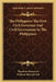 The Philippines The First Civil Governor And Civil Government In The Philippines by Theodore Roosevelt, William Howard Taft