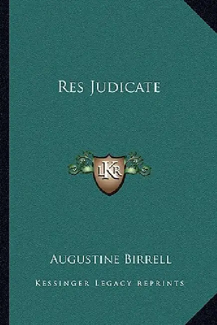 Res Judicate by Augustine Birrell