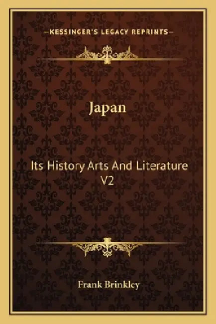 Japan: Its History Arts And Literature V2 by Frank Brinkley
