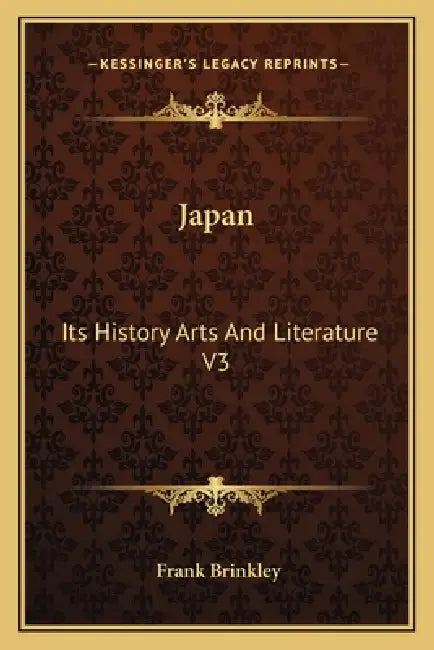 Japan: Its History Arts And Literature V3 by Frank Brinkley