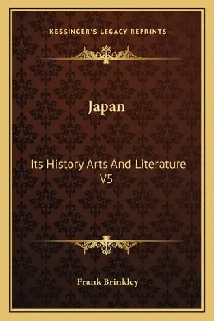 Japan: Its History Arts And Literature V5 by Frank Brinkley