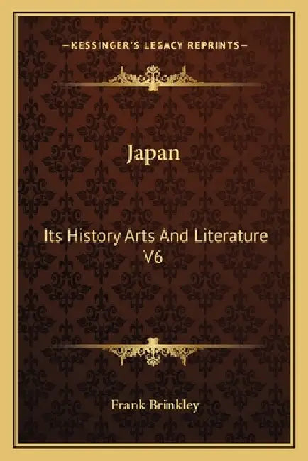 Japan: Its History Arts And Literature V6 by Frank Brinkley