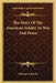 The Story Of The American Soldier In War And Peace by Elbridge S. Brooks