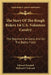 The Story Of The Rough Riders 1st U.S. Volunteer Cavalry: The Regiment In Camp And On The Battle Field by Edward Marshall, Richard F. Outcault