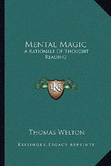 Mental Magic: A Rationale Of Thought Reading by Thomas Welton