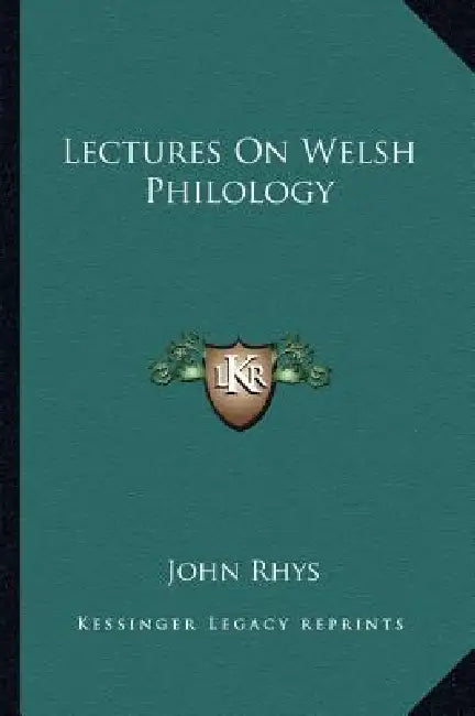 Lectures On Welsh Philology by John Rhys