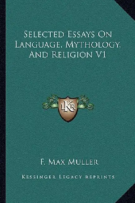 Selected Essays On Language, Mythology, And Religion V1 by F. Max Muller