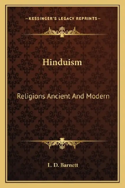 Hinduism: Religions Ancient And Modern by L. D. Barnett