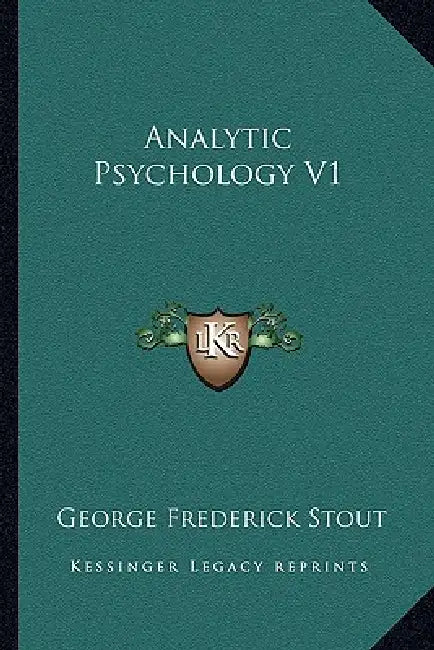 Analytic Psychology V1 by George Frederick Stout