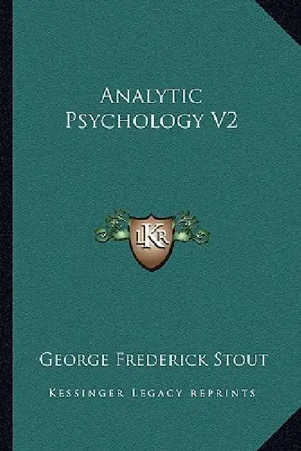 Analytic Psychology V2 by George Frederick Stout