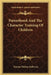 Parenthood And The Character Training Of Children by Thomas Walton Galloway