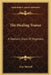 The Healing Trance: A Doctor's Story Of Hypnosis by Alan Mitchell