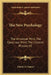 The New Psychology: The Universal Mind, The Conscious Mind, The Creative Process V2 by Charles F. Haanel