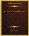 The Dictionary Of Philosophy by Dagobert D. Runes