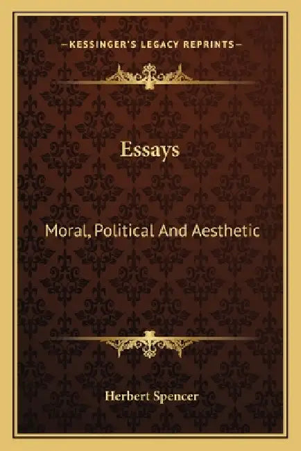 Essays: Moral, Political And Aesthetic by Herbert Spencer