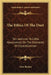 The Ethics Of The Dust: Ten Lectures To Little Housewives On The Elements Of Crystallization by John Ruskin