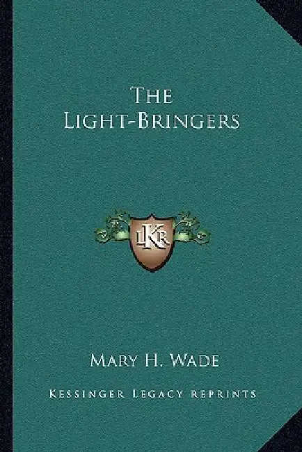 The Light-Bringers by Mary H. Wade