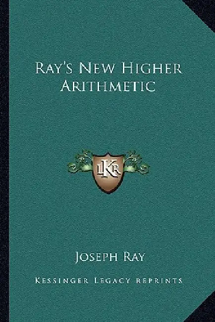 Ray's New Higher Arithmetic by Joseph Ray