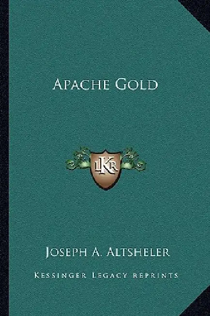 Apache Gold by Joseph A. Altsheler