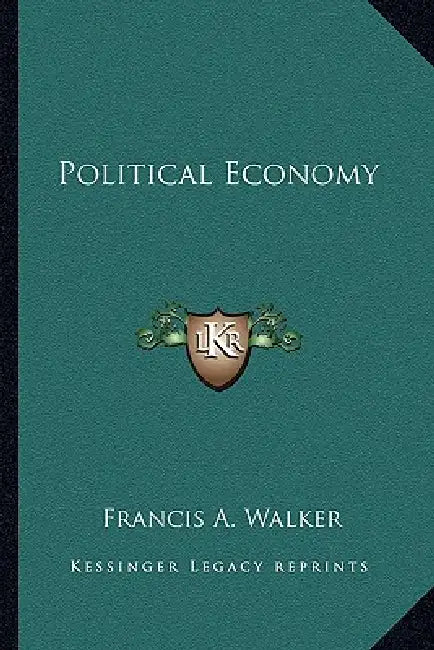 Political Economy by Francis a. Walker