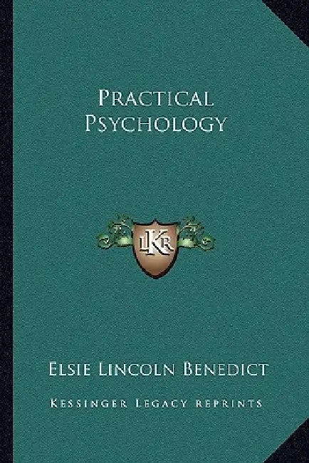 Practical Psychology by Elsie Lincoln Benedict