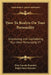 How To Realize On Your Personality: Expressing and Capitalizing Your Own Personality V7 by Elsie Lincoln Benedict, Ralph Paine Benedict