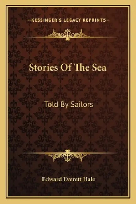 Stories Of The Sea: Told By Sailors by Edward Everett Hale