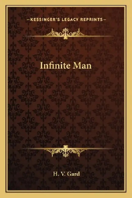 Infinite Man by H. V. Gard