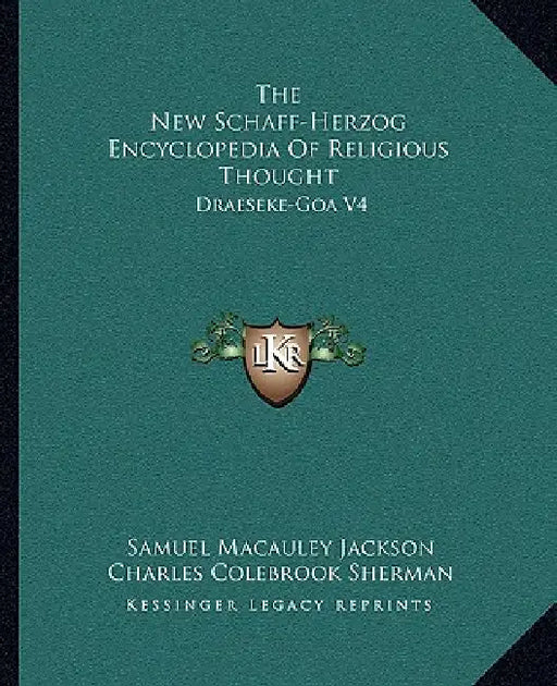The New Schaff-Herzog Encyclopedia Of Religious Thought: Draeseke-Goa V4 by Samuel MacAuley Jackson, Charles Colebrook Sherman, George William Gilmore
