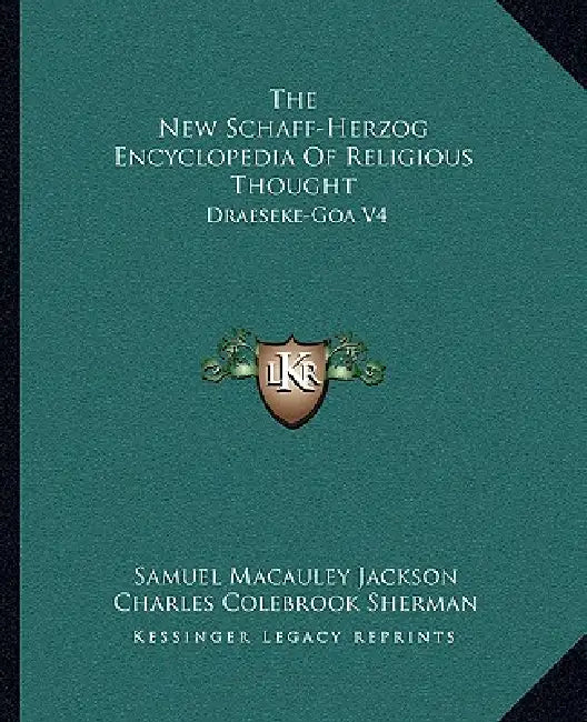 The New Schaff-Herzog Encyclopedia Of Religious Thought: Draeseke-Goa V4 by Samuel MacAuley Jackson, Charles Colebrook Sherman, George William Gilmore