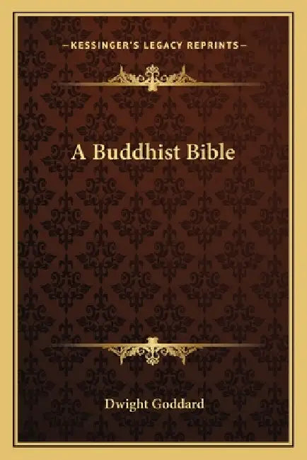 A Buddhist Bible by Dwight Goddard