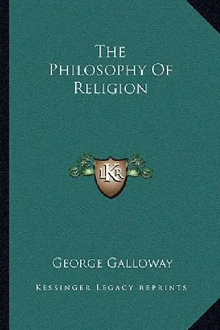 The Philosophy Of Religion by George Galloway