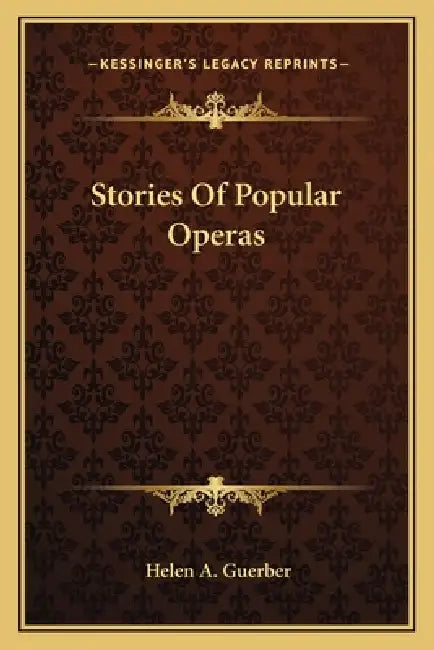 Stories Of Popular Operas by Helen A. Guerber