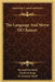 The Language And Metre Of Chaucer by Bernard Ten Brink, Friedrich Kluge, M. Bentinck Smith