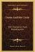 Dante And His Circle: With The Italian Poets Preceding Him by Dante Gabriel Rossetti