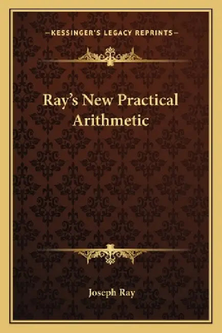 Ray's New Practical Arithmetic by Joseph Ray