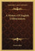 A History Of English Utilitarianism by Ernest Albee