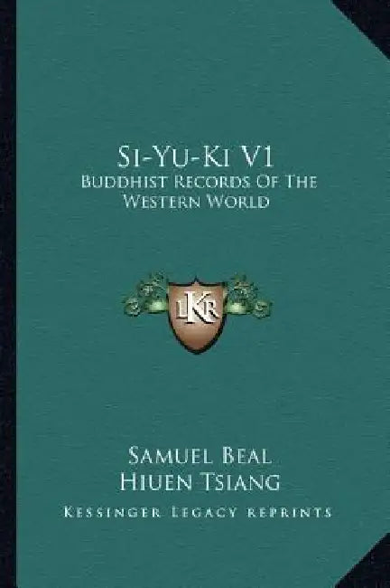 Si-Yu-Ki V1: Buddhist Records Of The Western World by Samuel Beal, Hiuen Tsiang