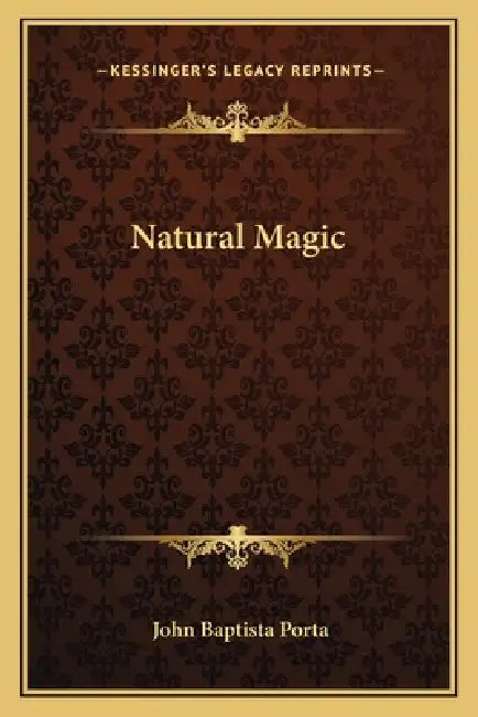Natural Magic by John Baptista Porta