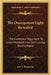 The Omnipotent Light Revealed: The Luminous Tegument To Unite Mankind Into One Loving Brotherhood by Levi I. Krakovsky