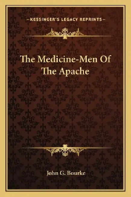 The Medicine-Men Of The Apache by John G. Bourke