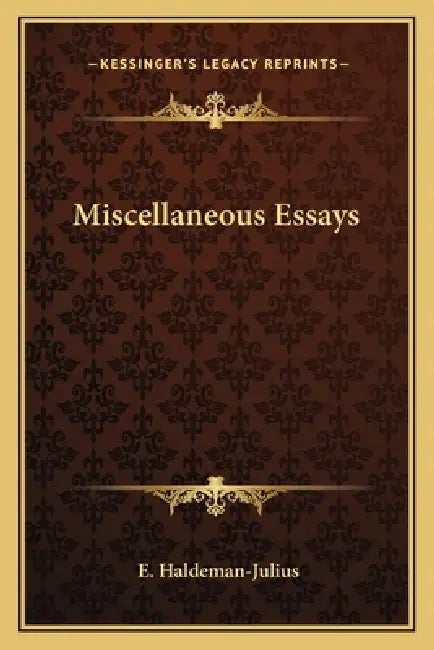 Miscellaneous Essays by E. Haldeman-Julius