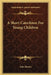 A Short Catechism For Young Children by John Brown