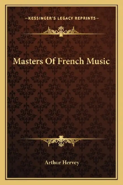 Masters Of French Music by Arthur Hervey