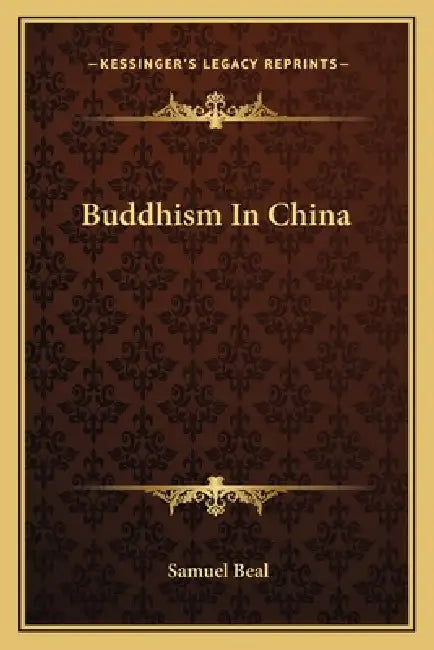 Buddhism In China by Samuel Beal