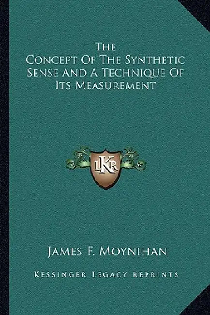 The Concept Of The Synthetic Sense And A Technique Of Its Measurement by James F. Moynihan